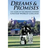Dreams and Promises: The Story of the Armand Hammer United World College