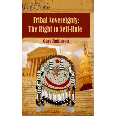 Tribal Sovereignty: The Right to Self-Rule