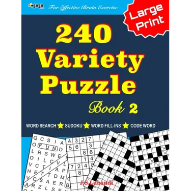 240 Variety Puzzle Book 2; Word Search, Sudoku, Code Word and Word Fill-ins For Effective Brain Exercise