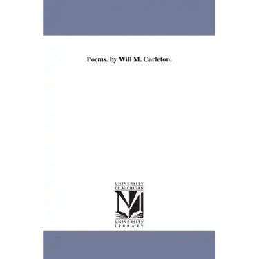 Poems. by Will M. Carleton.