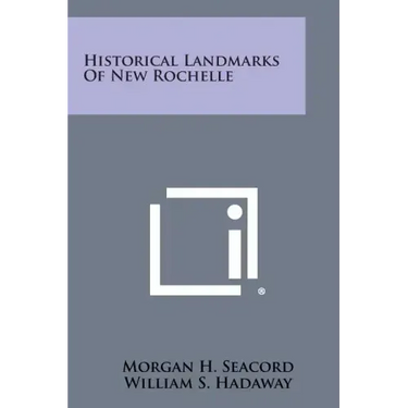 Historical Landmarks of New Rochelle