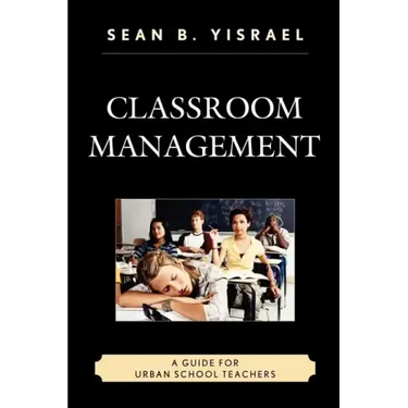 Classroom Management: A Guide for Urban School Teachers