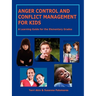 Anger Control and Conflict Management for Kids