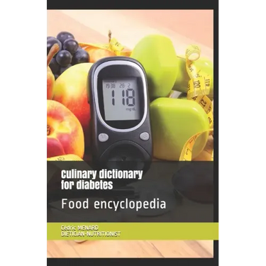 Culinary dictionary for diabetes: Food encyclopedia