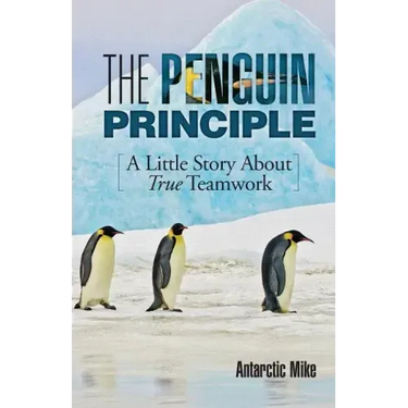 The Penguin Principle: A Little Story about True Teamwork