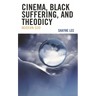Cinema, Black Suffering, and Theodicy: Modern God