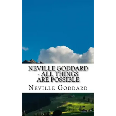 Neville Goddard - All Things Are Possible