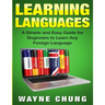 Learn Languages: A Simple and Easy Guide for Beginners to Learn any Foreign Language