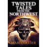 Twisted Tales From The Northwest