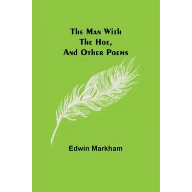 The man with the hoe, and other poems