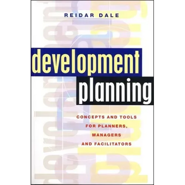 Development Planning: Concepts and Tools for Planners, Managers and Facilitators