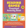 Reading Games Preschool Activity Book: 60 Games and Activities to Build Pre-Reading and Reading Skills