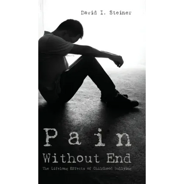 Pain Without End: The Lifelong Effects of Childhood Bullying