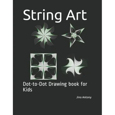 String Art: Dot-to-Dot Drawing book for Kids