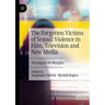 The Forgotten Victims of Sexual Violence in Film, Television and New Media: Turning to the Margins