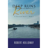 Deep Runs the River: A Christian Novel - Book 1