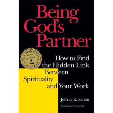 Being God's Partner: How to Find the Hidden Link Between Spirituality and Your Work