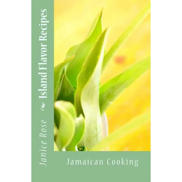 Island Flavor Recipes: Jamaican Cooking