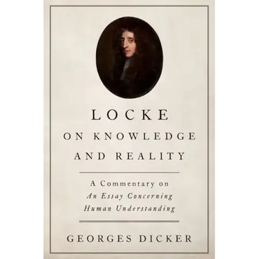 Locke on Knowledge and Reality: A Commentary on an Essay Concerning Human Understanding