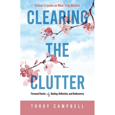 Clearing the Clutter: Personal Stories of Healing, Reflection, and Rediscovery