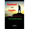 Command the Night With 444 Prophetic Prayers to move from the Valley to Moutain Top