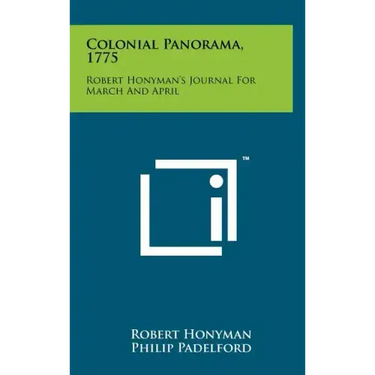 Colonial Panorama, 1775: Robert Honyman's Journal For March And April