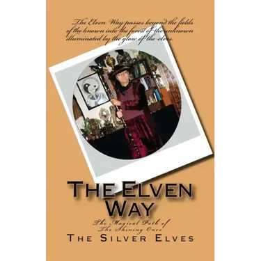 The Elven Way: The Magical Path of the Shining Ones