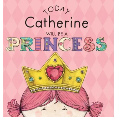 Today Catherine Will Be a Princess