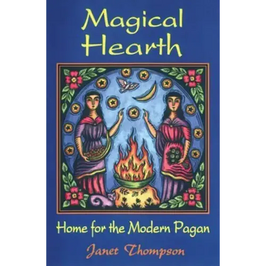Magical Hearth: Home for the Modern Pagan