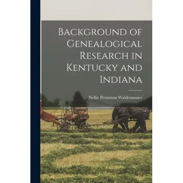 Background of Genealogical Research in Kentucky and Indiana