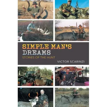 Simple Man'S Dreams: Stories of the Hunt