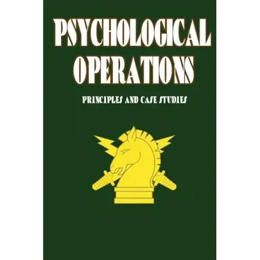 Psychological Operations - Principles and Case Studies