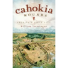 Cahokia Mounds: America's First City