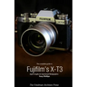 The Complete Guide to Fujifilm's X-T3 (B&W Edition)