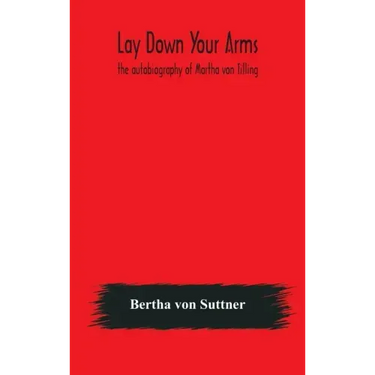 Lay down your arms: the autobiography of Martha von Tilling