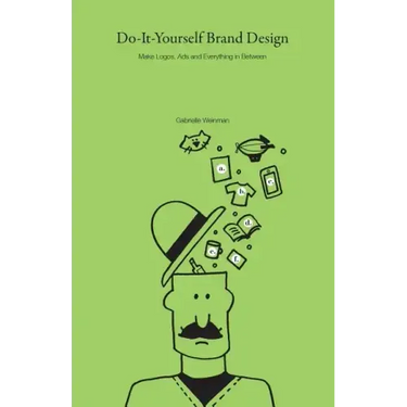 Do-It-Yourself Brand Design: Make Logos, Ads and Everything In-Between