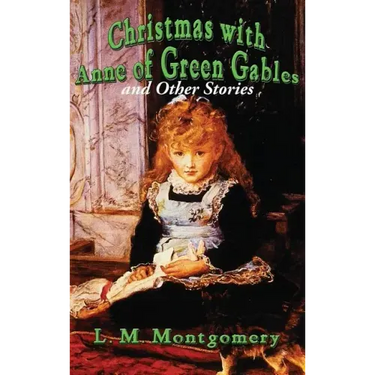 Christmas with Anne of Green Gables and Other Stories