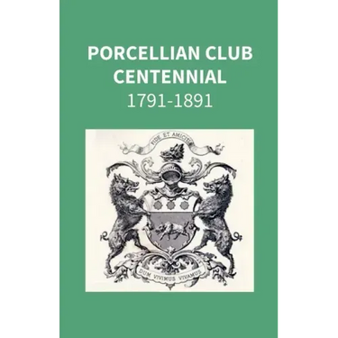 Porcellian Club Centennial 1791-1891