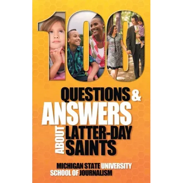 100 Questions and Answers About Latter-day Saints, the Book of Mormon, beliefs, practices, history and politics