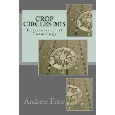 Crop Circles 2015: Extraterrestrial Cosmology