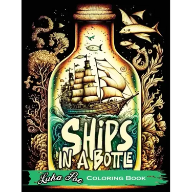 Ships in a Bottle: Set Sail on a Colorful Adventure with Ships in a Bottle Coloring Book