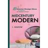 Midcentury Modern: 15 Interior Design Ideas