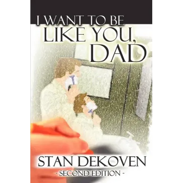I Want To Be Like You Dad