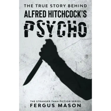 The True Story Behind Alfred Hitchcock's Psycho
