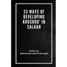 33 Ways of developing Khushoo' in Salaah
