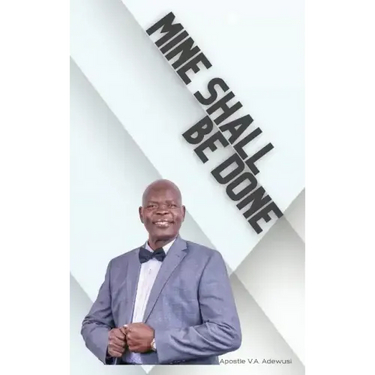 Mine Shall Be Done