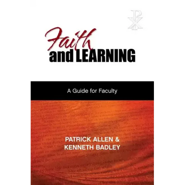 Faith and Learning: A Practical Guide for Faculty