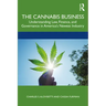 The Cannabis Business: Understanding Law, Finance, and Governance in America's Newest Industry