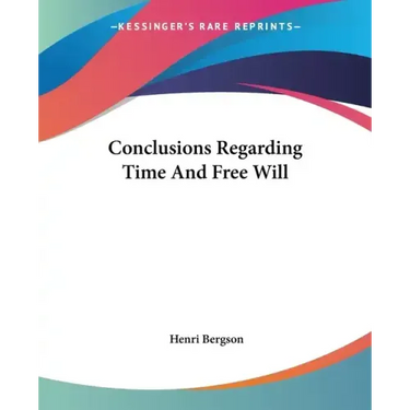 Conclusions Regarding Time And Free Will