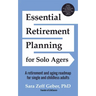 Essential Retirement Planning for Solo Agers: A Retirement and Aging Roadmap for Single and Childless Adults (Retirement Planning Book, Aging, Estate